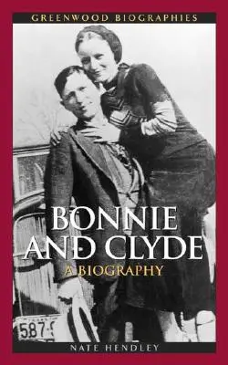 Bonnie und Clyde: Eine Biographie - Bonnie and Clyde: A Biography