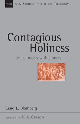 Ansteckende Heiligkeit: Jesus' Mahlzeiten mit den Sündern - Contagious Holiness: Jesus' Meals with Sinners