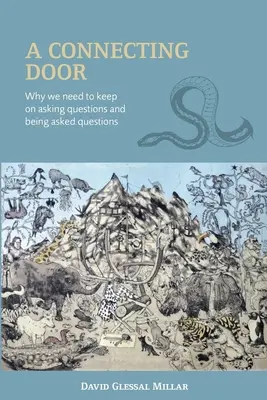 Eine verbindende Tür: Warum wir immer wieder Fragen stellen und Fragen gestellt bekommen müssen - A Connecting Door: Why we need to keep on asking questions and being asked questions