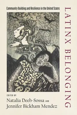 Latinx-Zugehörigkeit: Gemeinschaftsbildung und Resilienz in den Vereinigten Staaten - Latinx Belonging: Community Building and Resilience in the United States