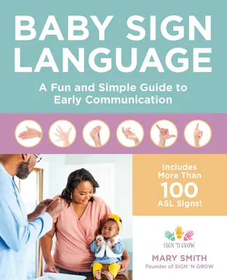 Babyzeichensprache: Ein lustiger und einfacher Leitfaden für die frühe Kommunikation - Baby Sign Language: A Fun and Simple Guide to Early Communication