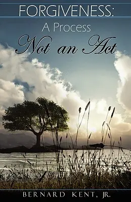 Vergebung: Ein Prozess, keine TAT - Forgiveness: A Process, Not an ACT