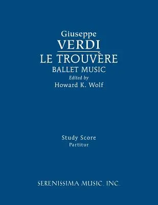 Le Trouvere, Ballettmusik: Studienpartitur - Le Trouvere, Ballet Music: Study score