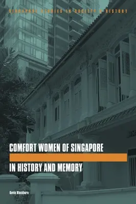 Die Trostfrauen von Singapur in Geschichte und Erinnerung - The Comfort Women of Singapore in History and Memory