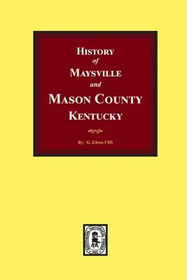 Geschichte von Maysville und Mason County, Kentucky - History of Maysville and Mason County, Kentucky