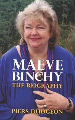 Maeve Binchy: Die Biographie - Maeve Binchy: The Biography