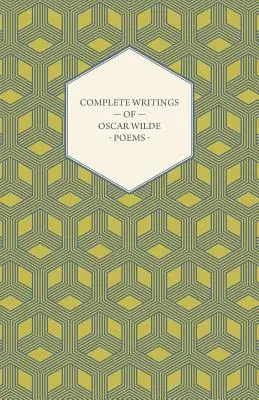 Sämtliche Schriften von Oscar Wilde - Gedichte - Complete Writings of Oscar Wilde - Poems