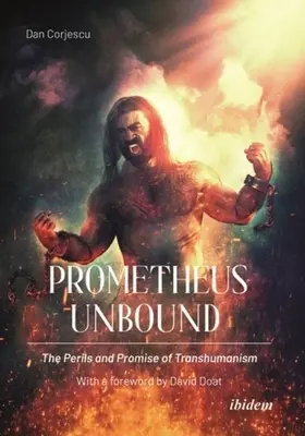 Prometheus Ungebunden: Die Gefahren und Versprechen des Transhumanismus - Prometheus Unbound: The Perils and Promises of Transhumanism
