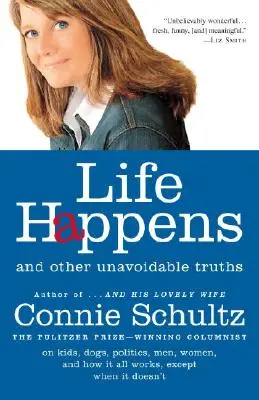 Das Leben passiert: Und andere unvermeidliche Wahrheiten - Life Happens: And Other Unavoidable Truths