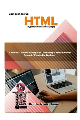 Umfassende Hypertext Markup Language (HTML): Eine Anleitung zur Bearbeitung und Entwicklung einer reaktionsfähigen und dynamischen Website für - Comprehensive Hypertext Markup Language (HTML).: A Tutorial Guide to Editing and Developing a Responsive and Dynamic Website for