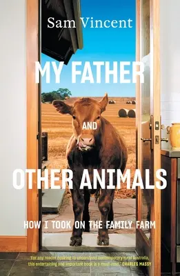 Mein Vater und andere Tiere: Wie ich die Familienfarm übernommen habe - My Father and Other Animals: How I Took on the Family Farm