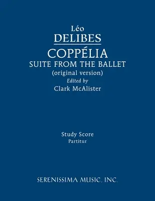 Copplia Ballett-Suite: Studienpartitur - Copplia Ballet Suite: Study score