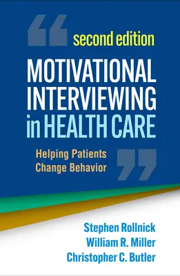Motivierende Gesprächsführung im Gesundheitswesen: Patienten helfen, ihr Verhalten zu ändern - Motivational Interviewing in Health Care: Helping Patients Change Behavior