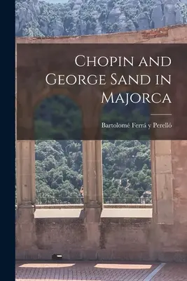 Chopin und George Sand auf Mallorca - Chopin and George Sand in Majorca