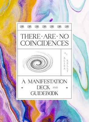 Es gibt keine Zufälle: Ein Manifestationsdeck & Leitfaden - There Are No Coincidences: A Manifestation Deck & Guidebook