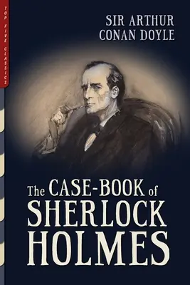 Das Fallbuch des Sherlock Holmes (illustriert) - The Case-Book of Sherlock Holmes (Illustrated)