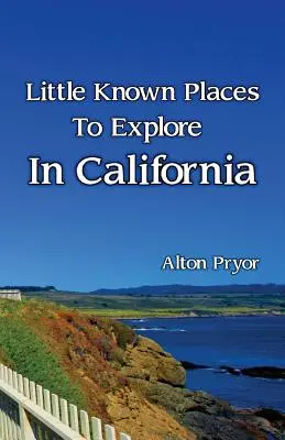 Wenig bekannte Orte in Kalifornien - Little Known Places to Explore in California