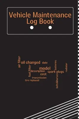 Fahrzeugwartung Logbuch: Autowartungsbuch, Autoreparaturjournal, Ölwechsel-Logbuch, Fahrzeug- und Autoservice, Autos, Lastwagen, und O - Vehicle Maintenance Log Book: Car Maintenance Log Book, Car Repair Journal, Oil Change Log Book, Vehicle and Automobile Service, Cars, Trucks, And O