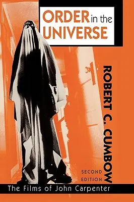 Ordnung im Universum: Die Filme von John Carpenter, 2. Auflage - Order in the Universe: The Films of John Carpenter, 2nd Edition