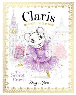 Claris: Die geheime Krone: Die schickste Maus von Paris - Claris: The Secret Crown: The Chicest Mouse in Paris