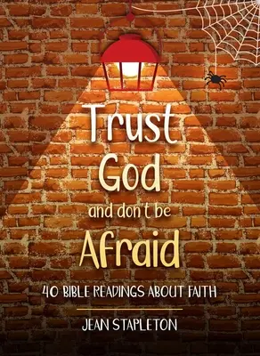 Vertraue Gott und fürchte dich nicht: 40 Bibellesungen über den Glauben - Trust God and Don't Be Afraid: 40 Bible Readings about Faith