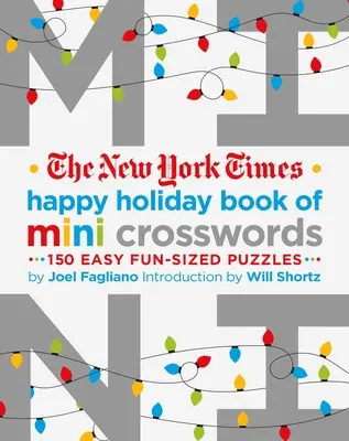 Das New York Times Happy Holiday Book of Mini Crosswords: 150 einfache Rätsel in Spaßgröße - The New York Times Happy Holiday Book of Mini Crosswords: 150 Easy Fun-Sized Puzzles