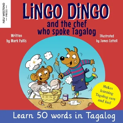 Lingo Dingo und der Koch, der Tagalog sprach: Lachen Sie, während Sie lernen Tagalog Kinderbuch; lernen Tagalog für Kinder Kinder; lernen Tagalog Bücher für Kinder; ta - Lingo Dingo and the Chef who spoke Tagalog: Laugh as you learn Tagalog kids book; learn tagalog for kids children; learning tagalog books for kids; ta