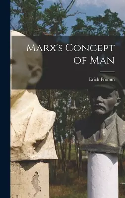 Marx' Konzept des Menschen - Marx's Concept of Man