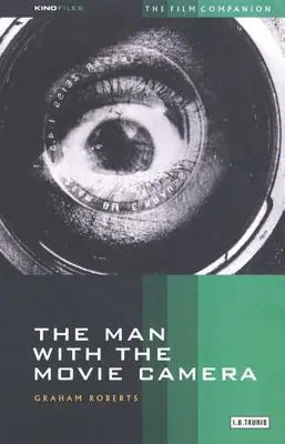 Der Mann mit der Filmkamera: Der Filmbegleiter - The Man with the Movie Camera: The Film Companion