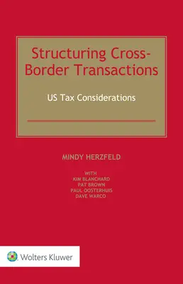 Strukturierung grenzüberschreitender Transaktionen: US-Steuerliche Erwägungen - Structuring Cross-Border Transactions: US Tax Considerations