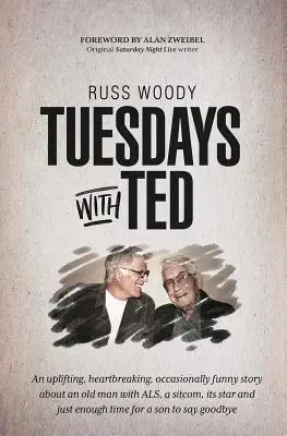 Dienstags mit Ted: Eine aufmunternde, herzzerreißende, gelegentlich lustige Geschichte über einen alten Mann mit ALS, eine Sitcom, ihren Star und gerade genug ti - Tuesdays with Ted: An uplifting, heartbreaking, occasionally funny story about an old man with ALS, a sitcom, its star and just enough ti