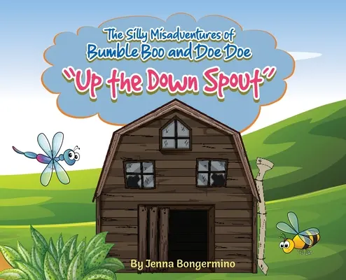Die dummen Missgeschicke von Bumble Boo und Doe Doe: Auf dem Rinnstein - The Silly Misadventures of Bumble Boo and Doe Doe: Up the Down Spout