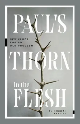 Der Dorn im Fleisch des Paulus: Neue Hinweise auf ein altes Problem - Paul's Thorn in the Flesh: New Clues for an Old Problem
