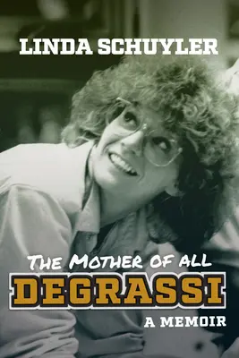Die Mutter aller Degrassi: Eine Erinnerung - The Mother of All Degrassi: A Memoir