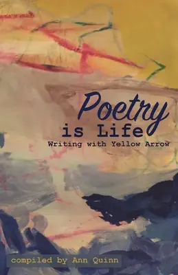 Poesie ist Leben: Schreiben mit Yellow Arrow - Poetry is Life: Writing with Yellow Arrow