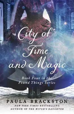 Stadt der Zeit und der Magie: Buch vier der Reihe Gefundene Dinge - City of Time and Magic: Book Four in the Found Things Series