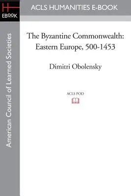 Das byzantinische Commonwealth: Osteuropa, 500-1453 - The Byzantine Commonwealth: Eastern Europe, 500-1453