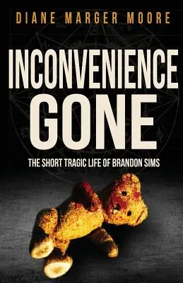 Verschwundene Unannehmlichkeiten: Das kurze, tragische Leben von Brandon Sims - Inconvenience Gone: The Short Tragic Life Of Brandon Sims