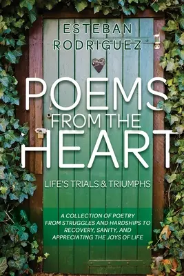 Gedichte aus dem Herzen: Prüfungen und Triumphe des Lebens - Poems from the Heart: Life's Trials and Triumphs