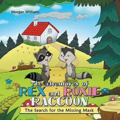 Die Abenteuer von Rex und Roxie Waschbär: Die Suche nach der verschwundenen Maske - The Adventures of Rex and Roxie Raccoon: The Search for the Missing Mask