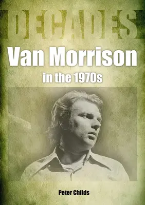 Van Morrison in den 1970er Jahren: Jahrzehnte - Van Morrison in the 1970s: Decades