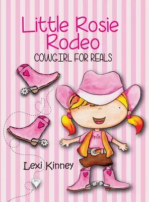 Die kleine Rosie Rodeo: Echtes Cowgirl - Little Rosie Rodeo: Cowgirl For Reals