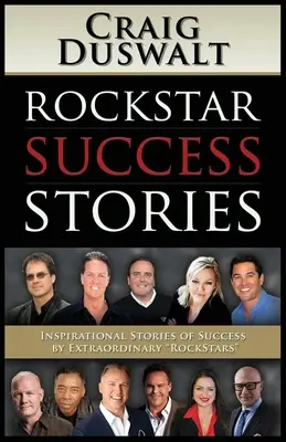 Rockstar-Erfolgsgeschichten: Inspirierende Erfolgsgeschichten von außergewöhnlichen Rockstars - Rockstar Success Stories: Inspirational Stories of Success by Extraordinary Rockstars