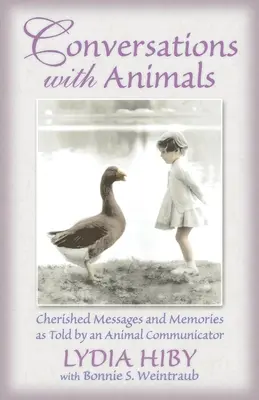 Gespräche mit Tieren: Wertvolle Botschaften und Erinnerungen aus der Sicht eines Tierkommunikators - Conversations with Animals: Cherished Messages and Memories as Told by an Animal Communicator