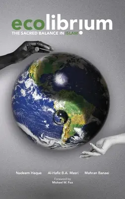 Ecolibrium: Das heilige Gleichgewicht im Islam - Ecolibrium: The Sacred Balance in Islam