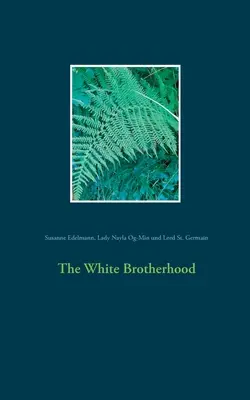 Die Weiße Bruderschaft - The White Brotherhood