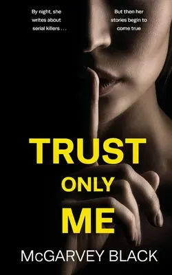 TRUST ONLY ME: ein unaufhaltsamer psychologischer Thriller mit einer atemberaubenden Wendung - TRUST ONLY ME an unputdownable psychological thriller with a breathtaking twist