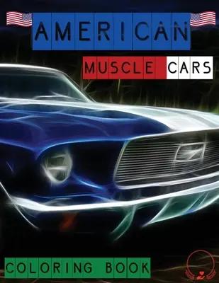 American Muscle Cars Malbuch: Schöne Motive klassischer Autos für alle Autoliebhaber, Erwachsene und Kinder - American Muscle Cars Coloring Book: Beautiful Designs of Classic Cars for All Car Lovers, Grown-Ups and Kids