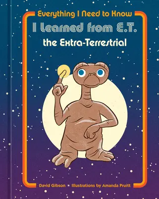 Alles, was ich wissen muss, habe ich von E.T. the Extra-Terrestrial gelernt - Everything I Need to Know I Learned from E.T. the Extra-Terrestrial