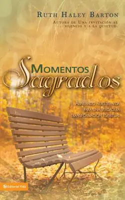 Glückliche Momente: Alineando nuestra vida para una verdadera transformacin espiritual - Momentos sagrados: Alineando nuestra vida para una verdadera transformacin espiritual